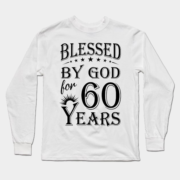 Blessed By God For 60 Years Long Sleeve T-Shirt by Lemonade Fruit